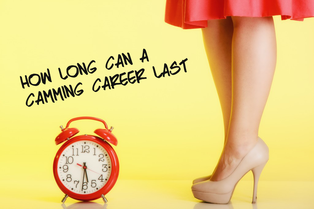 How Long Can a Camming Career Last? CAMGIRL ADVICE